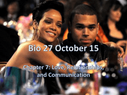 Bio 27 October 15 Chapter 7: Love, Relationships, and