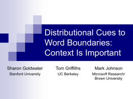 Distributional Cues to Word Boundaries: Context Is Important
