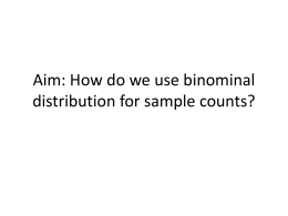 Aim: How do we use binominal distribution for sample counts?