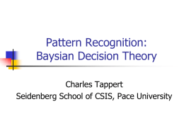 Pattern Recognition: Bayes - Seidenberg School of Computer