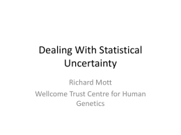 Uncertainty2 - Wellcome Trust Centre for Human Genetics