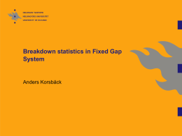 Breakdown statistics in Fixed Gap System