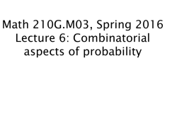 Lecture6_SP16_probability_combinatoricsx