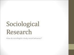 Sociological Research How do sociologists study social behavior?