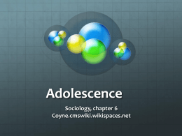 Adolescence Sociology, chapter 6 Coyne.cmswiki.wikispaces.net