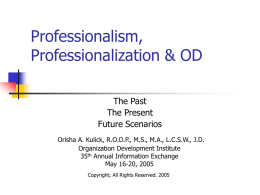 Professionalism, Professionalization & OD