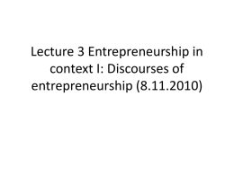 Lecture 3 Entrepreneurship in context I: Discourses of