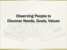 Observing People to Discover Needs, Goals, Values
