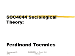 SOC4044 Sociological Theory Ferdinand Toennies Dr. Ronald