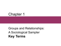 Chapter 1, Groups and Relationships: A Sociological Sampler