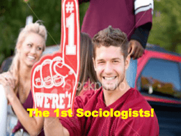 The 1st Sociologists!