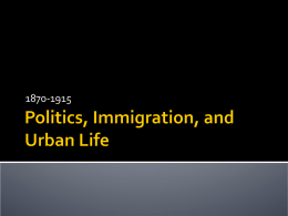 Politics, Immigration, and Urban Life