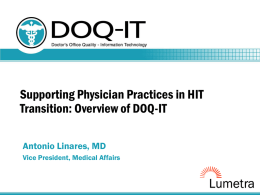 Supporting Physician Practices in HIT Transition: Overview of DOQ-IT Antonio Linares, MD