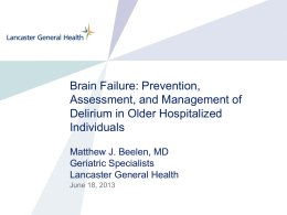 Brain Failure Matthew J. Beelen, MD Geriatric Specialists Lancaster