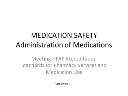 MEDICATION SAFETY Administration of Medications