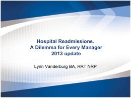 Hospital Readmissions. A dilemma for Every Manager 2013 update