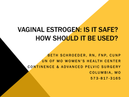 Vaginal Estrogen: Is it Safe? How Should it Be Used?