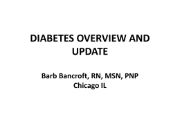 DIABETES OVERVIEW AND UPDATE 11/11/11 Barb Bancroft, RN