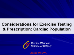 Considerations for Exercise Testing & Prescription: Cardiac Population