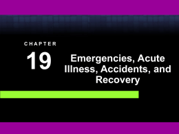 Chapter 19 Emergencies, Acute Illness, Accidents, and Recovery