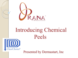 2010 Revised Introducing Chemical PeelsPPTPrana1andClearchoice