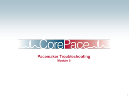 CorePace Module 9 - Pacemaker Troubleshooting