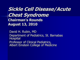 Sickle Cell Disease/Acute Chest Syndrome 8/13/10