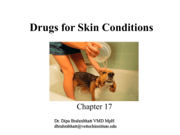 Drugs for Skin Conditions - Dr. Brahmbhatt`s Class Handouts