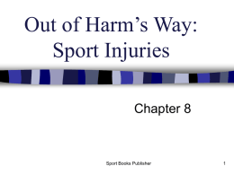 Out of Harm`s Way: Sport Injuries