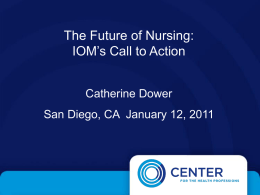 The Future of Nursing: IOM`s Call to Action