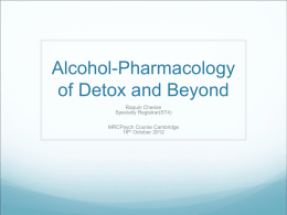 Alcohol-Pharmacology of Detox and Beyond