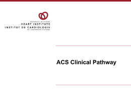 ACS Clinical Pathway Presented by: Erika MacPhee CNE