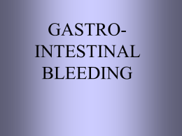 GASTRO-INTESTINAL BLEEDING