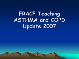 FRACP teaching ASTHMA and COPD update 2005