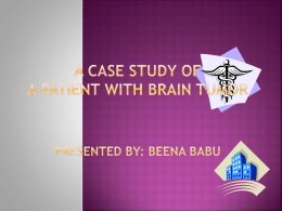 A Case Study of a Patient with Brain Tumor Presented by