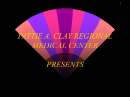 PATTIE A. CLAY REGIONAL MEDICAL CENTER PRESENTS