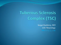 Tuberous Sclerosis Complex (TSC)