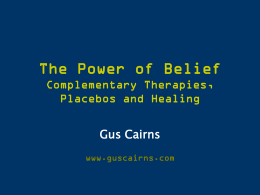 The Power of Belief Complementary Therapies, Placebos and