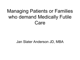 Managing Patients or Families who demand Medically Futile Care