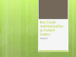 Bar Code Administration & Patient Safety