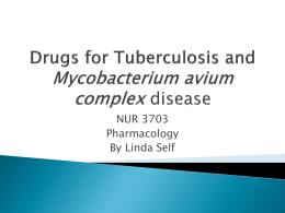 Drugs for Tuberculosis and Mycobacterium avium complex disease