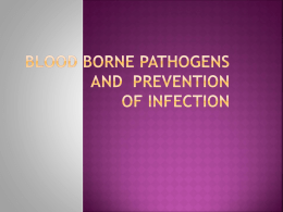Bloodborne Pathogens and Prevention of Infection