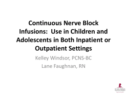 Continuous Nerve Block Infusions: Use in Children and