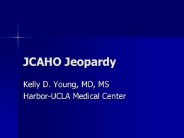JCAHO Jeopardy - Harbor-UCLA Emergency Medicine Alumni