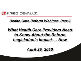 Health Care Reform Webinar: Part II What Health Care
