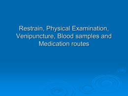 Restrain for PE, venipuncture sites nails and wing clipping,