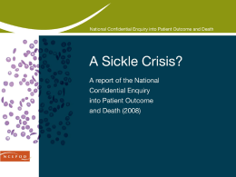 Sickle Presentation - National Confidential Enquiry