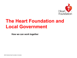 The Heart Foundation and local government (PowerPoint