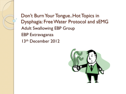 Don*t Burn Your Tongue..Hot Topics in Dysphagia
