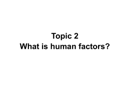 Topic 2 - What is human factors?